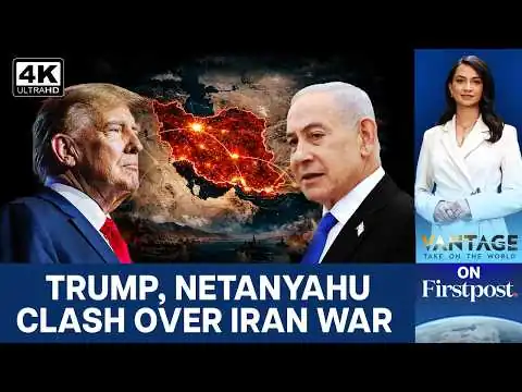 画像 トランプとネタニヤフの対立が拡大？イランとの戦争の行方｜Vantage on Firstpost｜4K